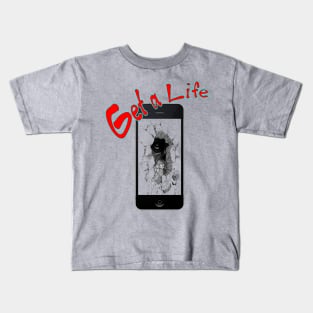 Get a Life Kids T-Shirt